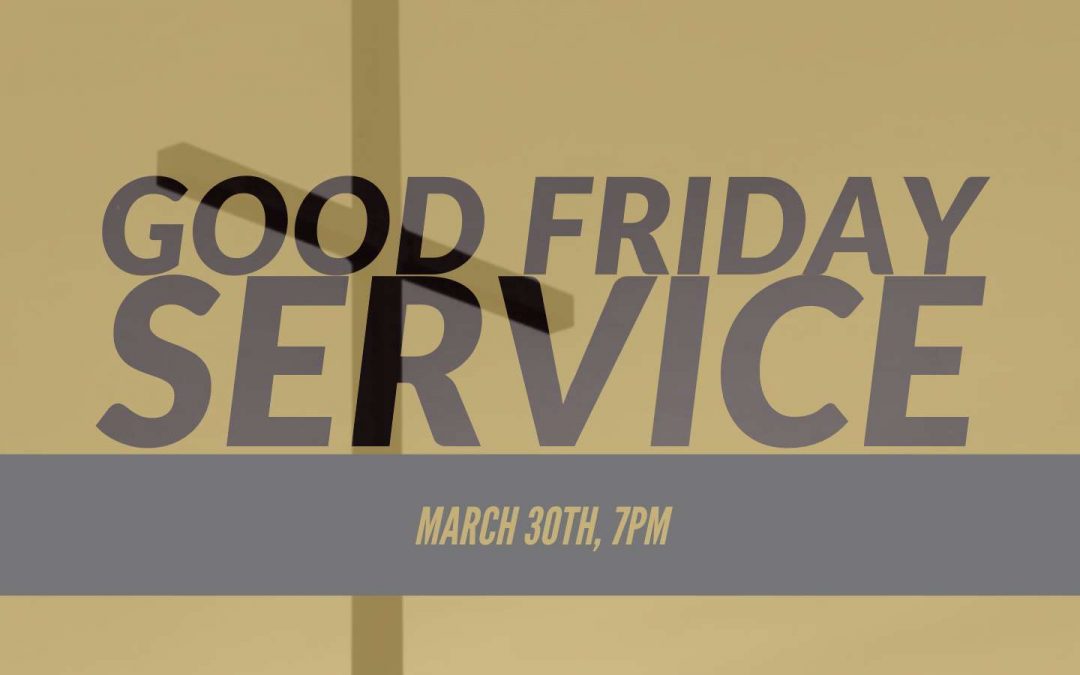 GOOD FRIDAY SERVICE